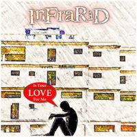 Infrared - Is Your Love For Me