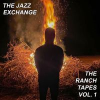 The Jazz Exchange - The Ranch Tapes, Vol. 1