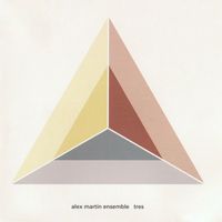 Alex Martin Ensemble - Tres