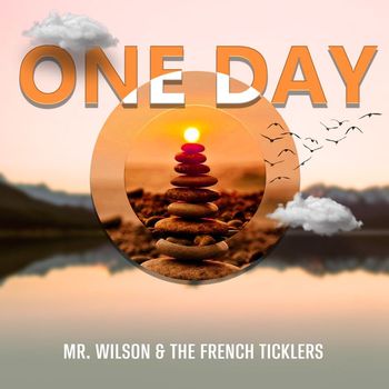 Mr. Wilson and the French Ticklers - One Day