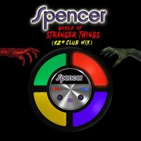 Spencer - World of Stranger Things (12" Club Mix)