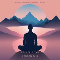 Vinícius Boaventura - Despertar da Consciência: Meditação e Mindfulness para a Vida Moderna