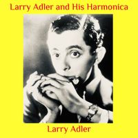 Larry Adler - Larry Adler and His Harmonica
