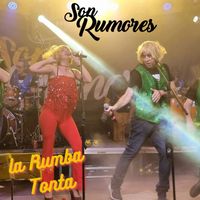Son Rumores - La Rumba Tonta