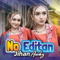 Jihan Audy - No Editan