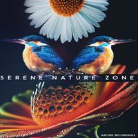 Nature Recordings - Serene Nature Zone
