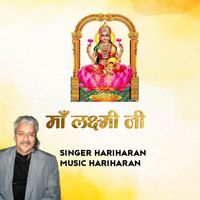 Hariharan - Maa Laxmi Ji