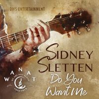 Sidney Sletten - Do You Want Me