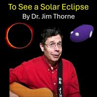Jim Thorne - To See a Solar Eclipse