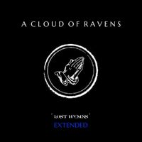 A Cloud Of Ravens - Lost Hymns (Extended)