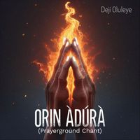 Deji Oluleye - Orin Àdúrà (Prayerground Chant)