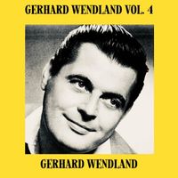 Gerhard Wendland - Gerhard Wendland, Vol. 4