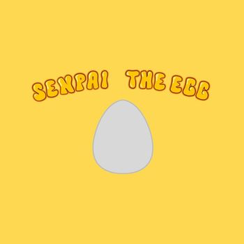 Senpai - The Egg (Explicit)