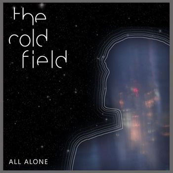 The Cold Field - All Alone