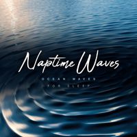 Ocean Waves for Sleep - Naptime Waves