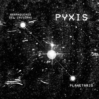 Planetario feat. Arranquemos del Invierno - PYXIS