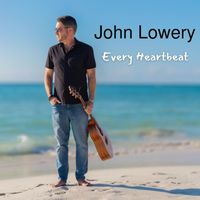 John Lowery - Every Heartbeat
