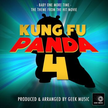 Geek Music - Baby One More Time (From ''Kung Fu Panda 4'')