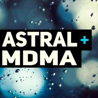 Astral Mdma - Ayahuasca