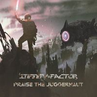 Infinity Factor - Praise the Juggernaut