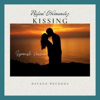 Rafael Hernandez - Kissing (Version Español)