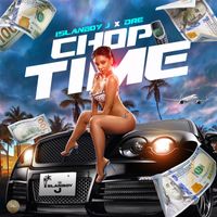 IslanBoy J & Dre - Chop Time