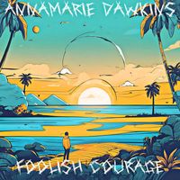 Annamarie Dawkins - Foolish Courage