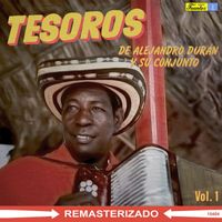 Alejandro Durán y Su Conjunto - Tesoros de Alejandro Durán, Vol. 1 (Remasterizado)