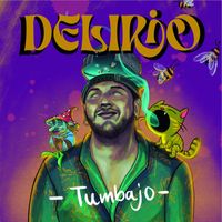 Tumbajo - Delirio (original)