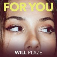 Will Plaze - For You