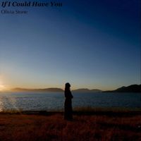 Olivia Stone - If I Could Have You