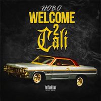 HOBO - Welcome 2 Cali (Explicit)