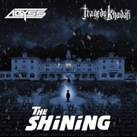 Abyss - The Shining (feat. Tragedy Khadafi & DJ Slipwax)