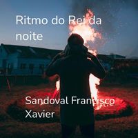 Sandoval Francisco Xavier - Ritmo do Rei da Noite