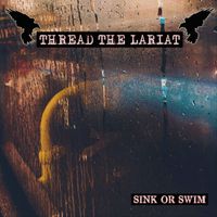Thread the Lariat - Sink or Swim