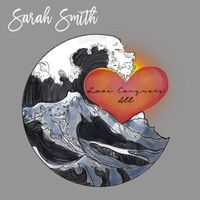 Sarah Smith - Love Conquers All