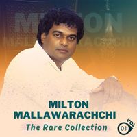 Milton Mallawarachchi - The Rare Collection, Vol. 1