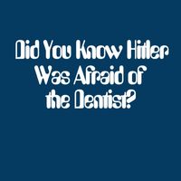 Alex Heisenberg - Did You Know Hitler Was Afraid of the Dentist?