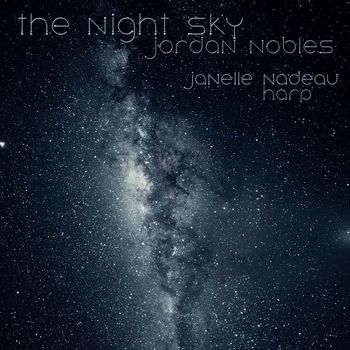 Jordan Nobles & Janelle Nadeau - The Night Sky