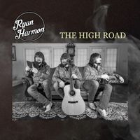 Ryan Harmon - The High Road