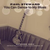 Paul Steward - You Can Dance to My Blues