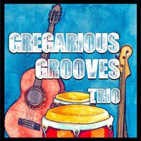 Gregarious Grooves Trio - Santuario
