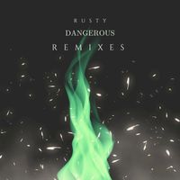 Rusty - Dangerous