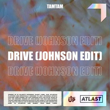 Tamtam, Johnson - Drive (Johnson edit)