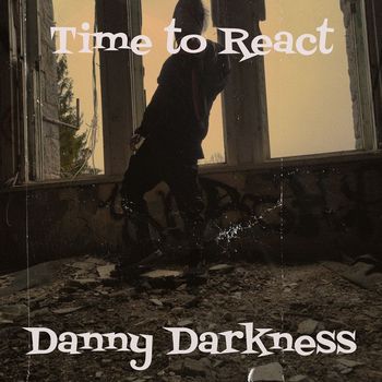 Danny Darkness - Time to React