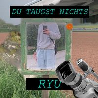 Ryu - Du Taugst Nichts (Explicit)