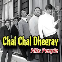 Nite People - Chal Chal Dheeray