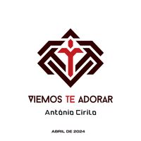 Antonio Cirilo - Viemos Te Adorar