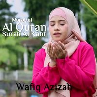Wafiq Azizah - Murottal Al Quran Surah Al Kahf