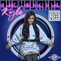Kyla, Ariwa Posse & Joe Ariwa - Dub You Mind